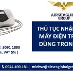 PHÔNG Powerpoint đăng WEB THỦ TỤC NHẬP KHẨU MÁY ĐIỆN TRỊ LIÊU