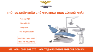 THỦ TỤC NHẬP KHẨU GHẾ NHA KHOA TRỌN GÓI