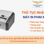 THỦ TỤC NHẬP KHẨU MÁY IN PHIM X QUANG