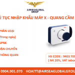 THỦ TỤC NHẬP KHẨU MÁY X - QUANG CẦM TAY