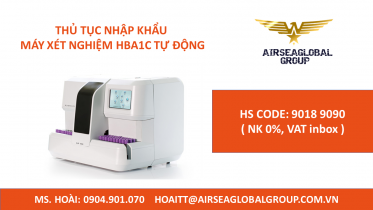 THỦ TỤC NHẬP KHẨU MÁY XÉT NGHIỆM HBA1C TỰ ĐỘNG