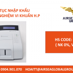 THỦ TỤC NHẬP KHẨU MÁY XÉT NGHIỆM VI KHUẨN H.P