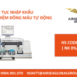 THỦ TỤC NHẬP KHẨU MÁY XÉT NGHIỆM ĐÔNG MÁU TỰ ĐỘNG