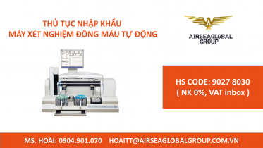THỦ TỤC NHẬP KHẨU MÁY XÉT NGHIỆM ĐÔNG MÁU TỰ ĐỘNG