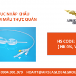 THỦ TỤC NHẬP KHẨU ỐNG CẦM MÁU THỰC QUẢN