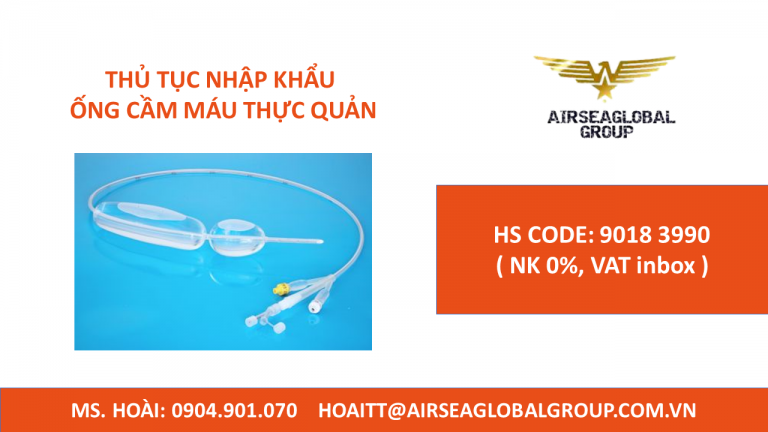 THỦ TỤC NHẬP KHẨU ỐNG CẦM MÁU THỰC QUẢN