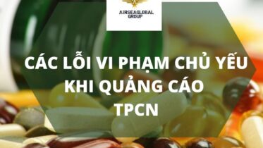 CÁC LỖI VI PHẠM CHỦ YẾU KHI QUẢNG CÁO THỰC PHẨM CHỨC NĂNG