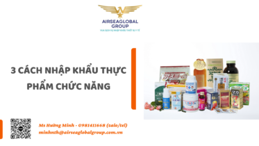 3 CÁCH NHẬP KHẨU THỰC PHẨM CHỨC NĂNG