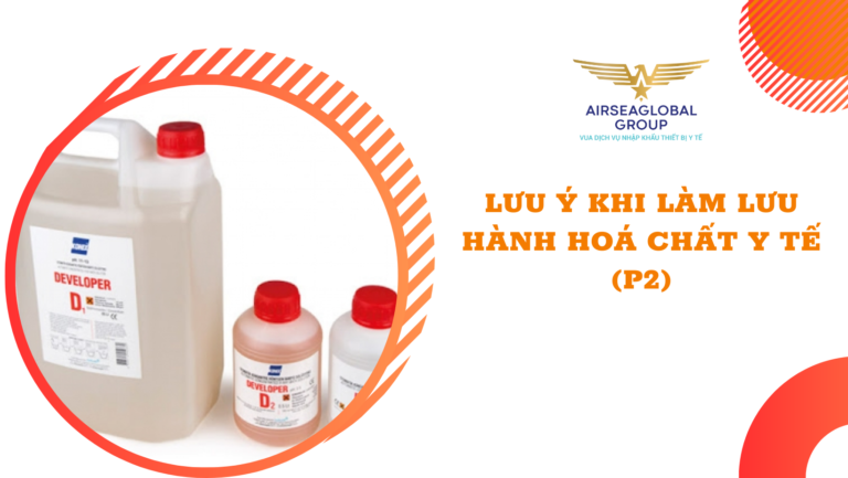 LƯU Ý KHI LÀM LƯU HÀNH HOÁ CHẤT Y TẾ (P2)