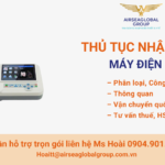 THỦ TỤC NHẬP KHẨU MÁY ĐIỆN TIM