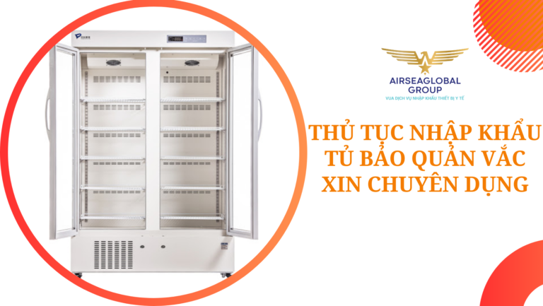 thu tuc nhap khau tu bao quan vac xin chuyen dung