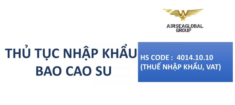 thu tuc nhap khau bao cao su