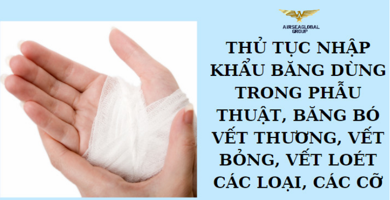 thu tuc nhap khau bang dung trong phau thuat bang bo vet thuong vet bong vet loet