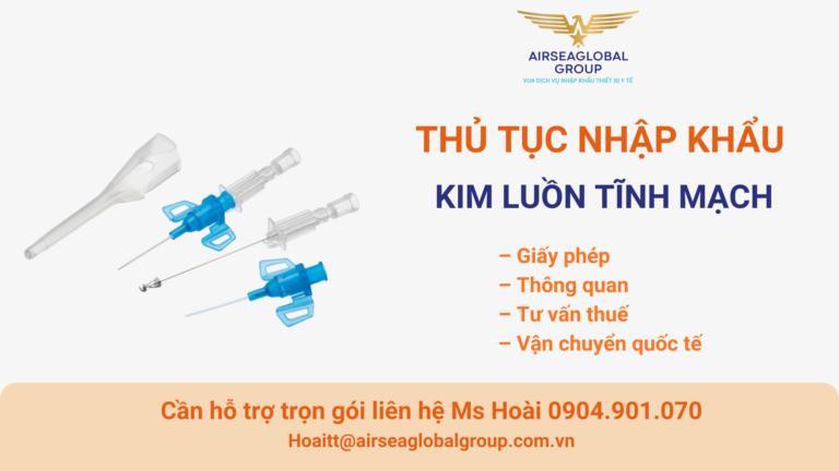 THỦ TỤC NHẬP KHẨU KIM LUỒN TĨNH MẠCH