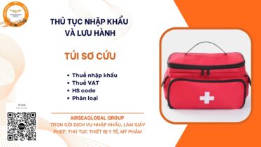 THỦ TỤC NHẬP KHẨU VÀ LƯU HÀNH TÚI SƠ CỨU