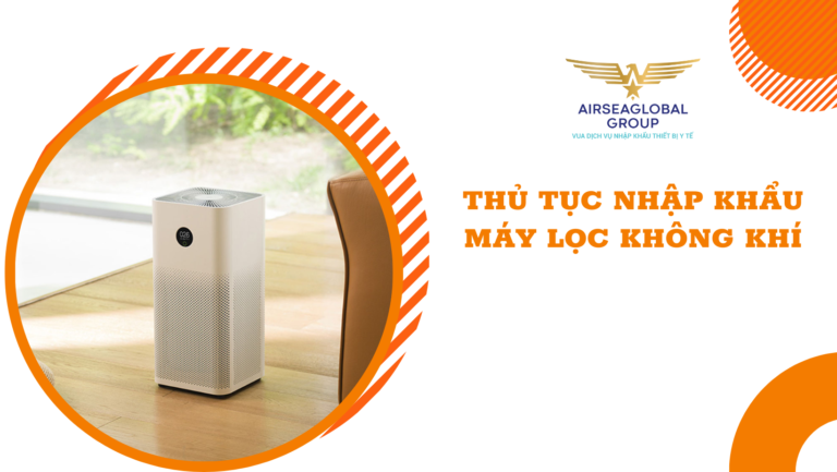 thu tuc nhap khau may loc khong khi