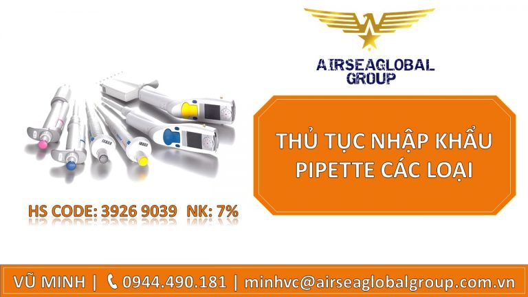 THỦ TỤC NHẬP KHẨU PIPETTE CÁC LOẠI