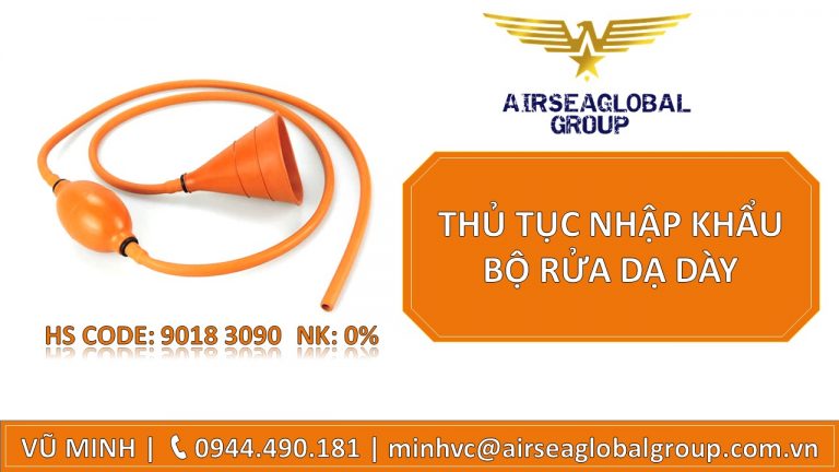 THỦ TỤC NHẬP KHẨU BỘ RỬA DẠ DÀY
