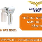 THỦ TỤC NHẬP KHẨU MÁY HÚT DỊCH CẦM TAY