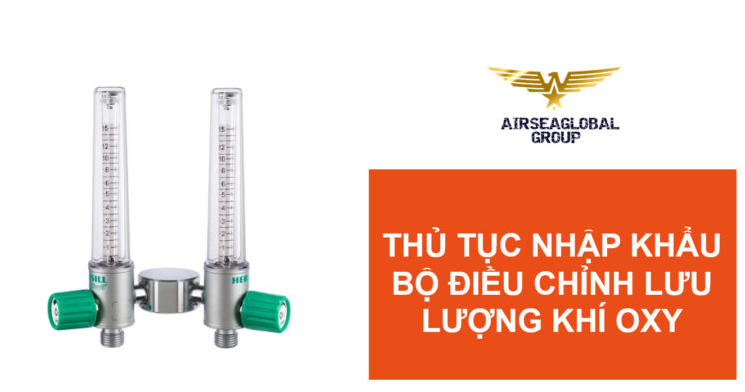 thu tuc nhap khau bo dieu chinh luu luong khi oxy