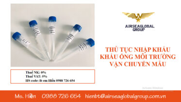 Thủ tục nhập khẩu ổng mt vận chuyển mẫu