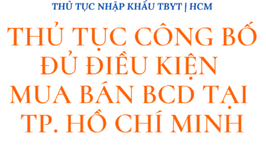 THỦ TỤC CÔNG BỐ ĐỦ ĐIỀU KIỆN MUA BÁN BCD TẠI THÀNH PHỐ HỒ CHÍ MINH