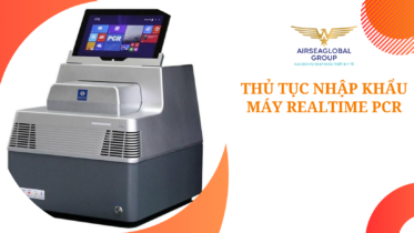 thu tuc nhap khau may realtime pcr