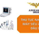 THỦ TỤC NHẬP KHẨU MÁY SIÊU ÂM KÈM ĐẦU DÒ