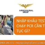 NHẬP KHẨU TEST KIT CHẠY PCR CẦN THỦ TỤC GÌ