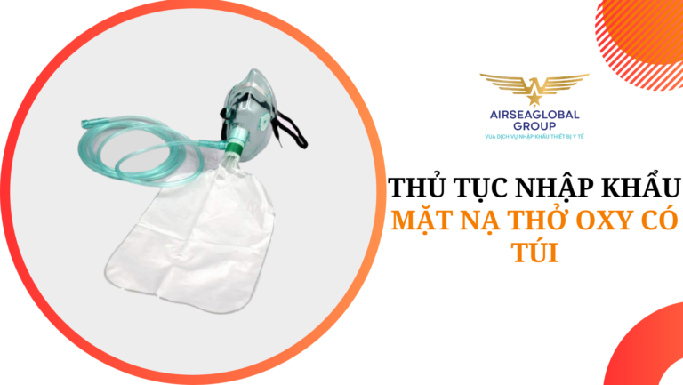 thu tuc nhap khau mat na tho oxy co tui