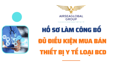 HỒ SƠ LÀM CÔNG BỐ ĐỦ ĐIỀU KIỆN MUA BÁN THIẾT BỊ Y TẾ LOẠI BCD