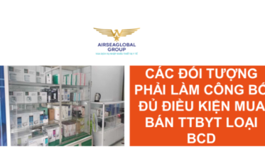 CÁC ĐỐI TƯỢNG PHẢI LÀM CÔNG BỐ ĐỦ ĐIỀU KIỆN MUA BÁN THIẾT BỊ Y TẾ LOẠI BCD