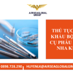 THỦ TỤC NHẬP KHẨU BỘ DỤNG CỤ PHẪU THUẬT NHA KHOA