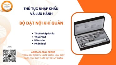 THỦ TỤC NHẬP KHẨU VÀ LƯU HÀNH BỘ ĐẶT NỘI KHÍ QUẢN