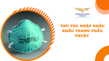 thu tuc nhap khau khau trang phau thuat