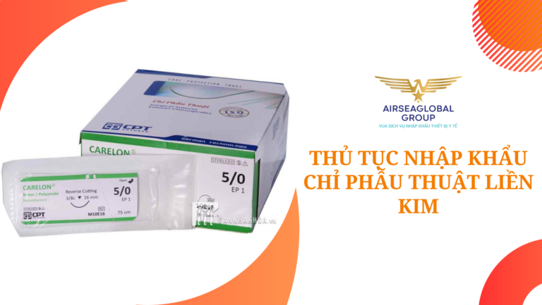 thu tuc nhap khau chi khau phau thuat khu trung lien kim