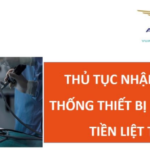 thu tuc nhap khau he thong thiet bi phau thuat tien liet tuyen