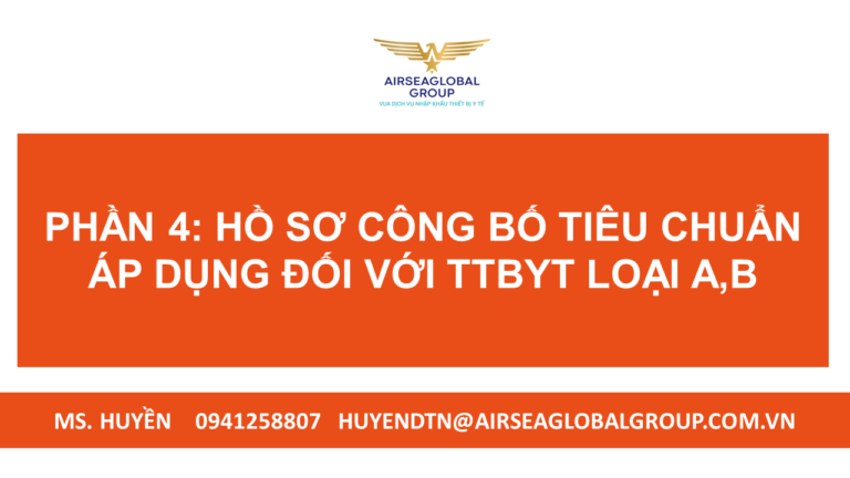 PHẦN 4 HỒ SƠ CÔNG BỐ TIÊU CHUẨN ÁP DỤNG ĐỐI VỚI TTBYT LOẠI A B