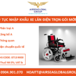 THỦ TỤC NHẬP KHẨU XE LĂN ĐIỆN TRỌN GÓI MỚI NHẤT