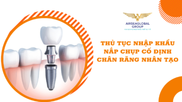 thu tuc nhap khau nan chup co dinh chan rang nhan tao