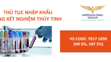 THỦ TỤC NHẬP KHẨU ỐNG XÉT NGHIỆM THỦY TINH