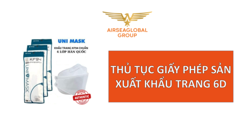 THỦ TỤC GIẤY TỜ SẢN XUẤT KHẨU TRANG Y TẾ 6D?