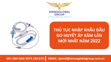 THỦ TỤC NHẬP KHẨU ĐẦU ĐO HUYẾT ÁP XÂM LẤN MỚI NHẤT NĂM 2022 - MS LINH ĐAN 0973.189.870