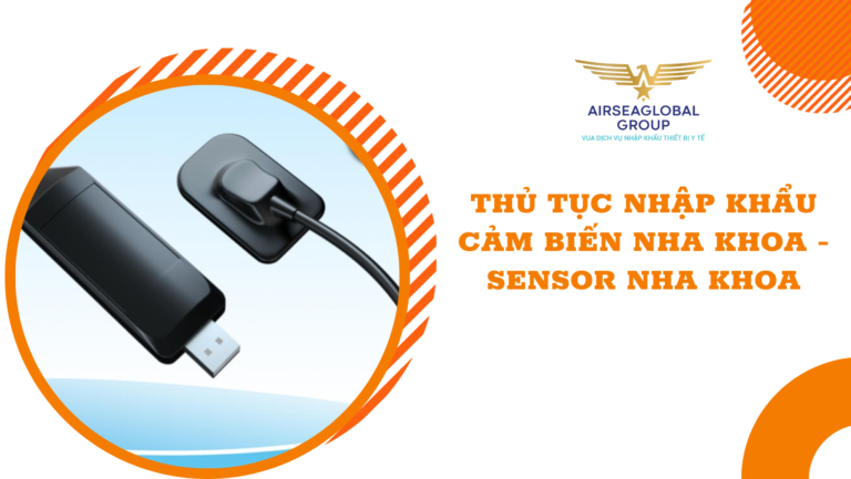 thu tuc nhap khau cam bien nha khoa