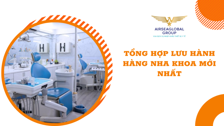 TỔNG HỢP LƯU HÀNH HÀNG NHA KHOA MỚI NHẤT