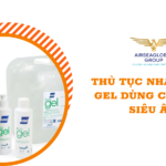 thu tuc nhap khau gel dung cho may sieu am