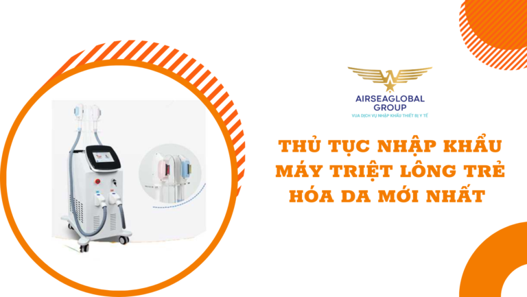thu tuc nhap khau may triet long tre hoa da