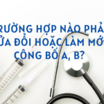 TRƯỜNG HỢP PHẢI LÀM MỚI VÀ THAY ĐỔI CÔNG BỐ TIÊU CHUẨN ÁP DỤNG THIẾT BỊ Y TẾ LOẠI A B