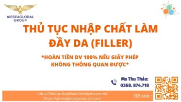 THỦ TỤC NHẬP KHẨU CHẤT LÀM ĐẦY DA
