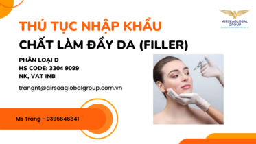 THỦ TỤC NHẬP KHẨU CHẤT LÀM ĐẦY DA